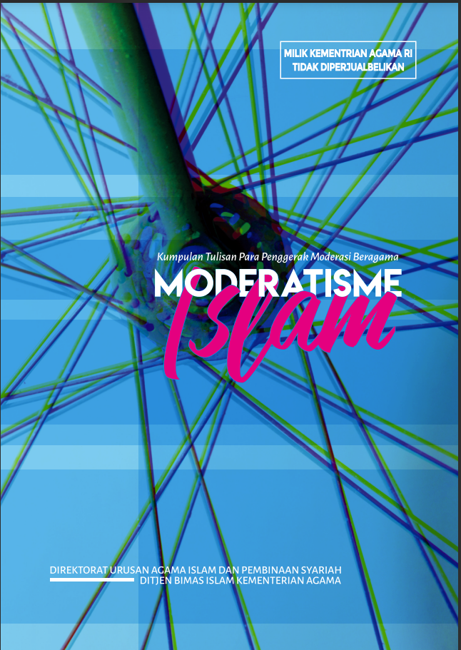 Moderatisme Islam Kumpulan Tulisan Para Penggerak Moderasi Beragama